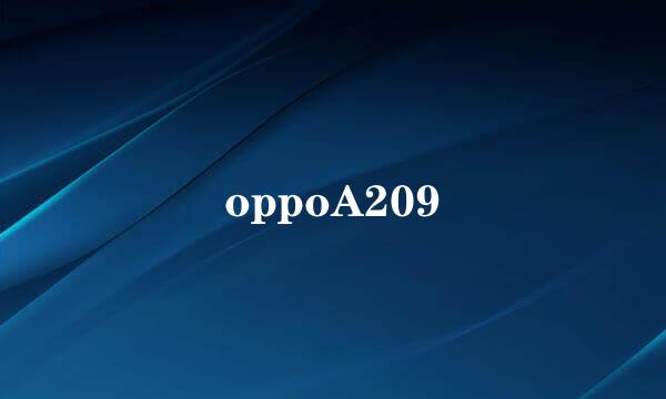 oppoA209