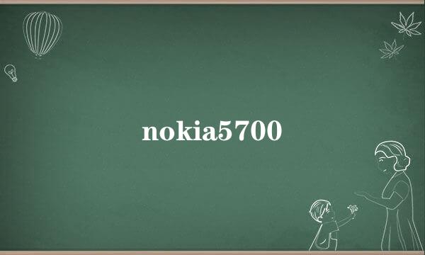 nokia5700