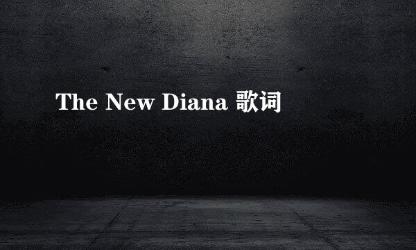 The New Diana 歌词