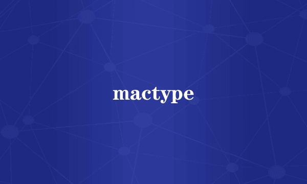 mactype