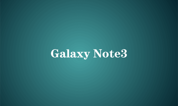 Galaxy Note3