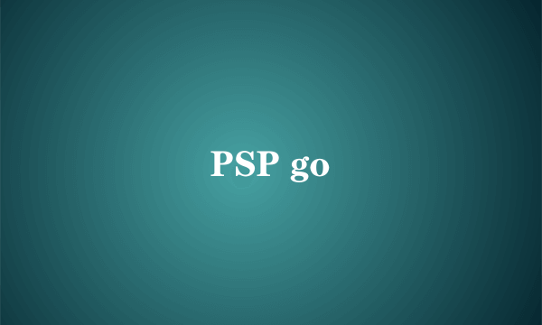 PSP go