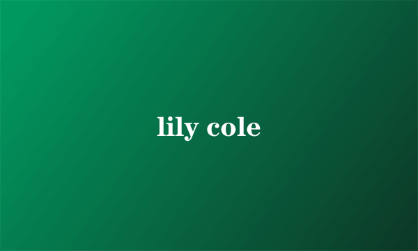 lily cole