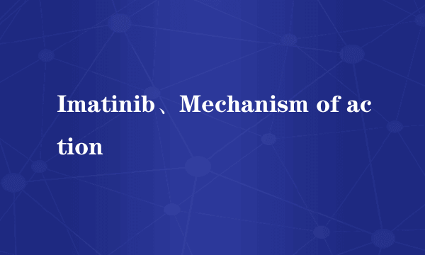 Imatinib、Mechanism of action