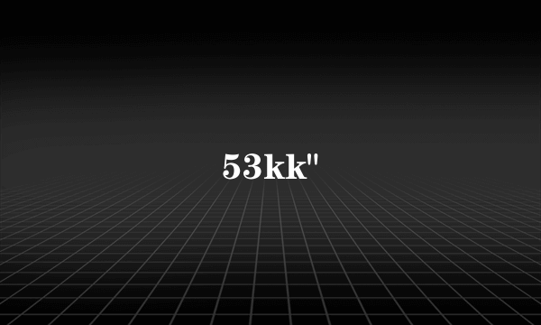 53kk