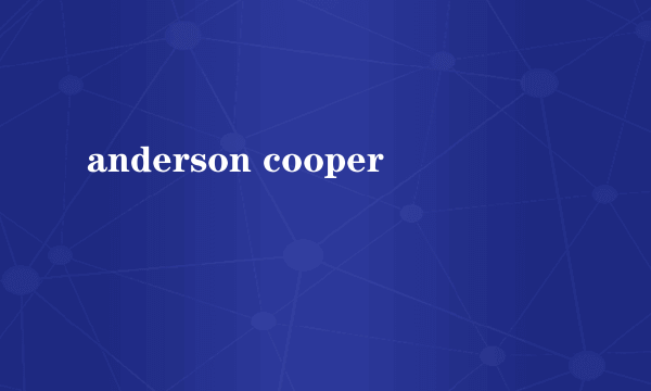 anderson cooper