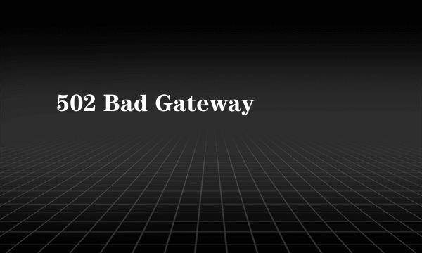 502 Bad Gateway