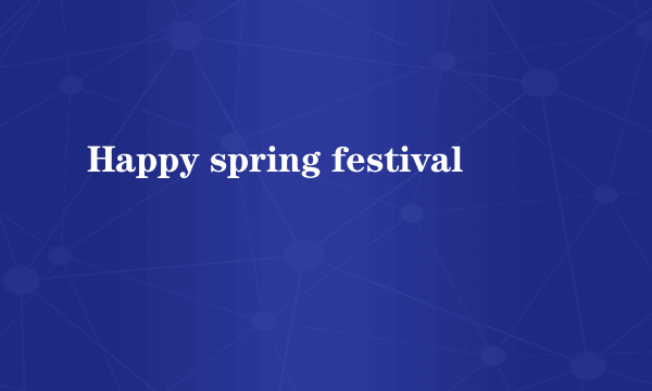 Happy spring festival