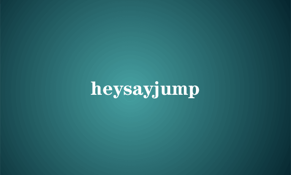 heysayjump