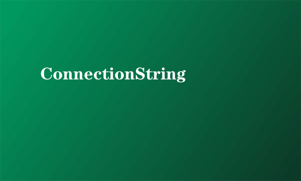 ConnectionString