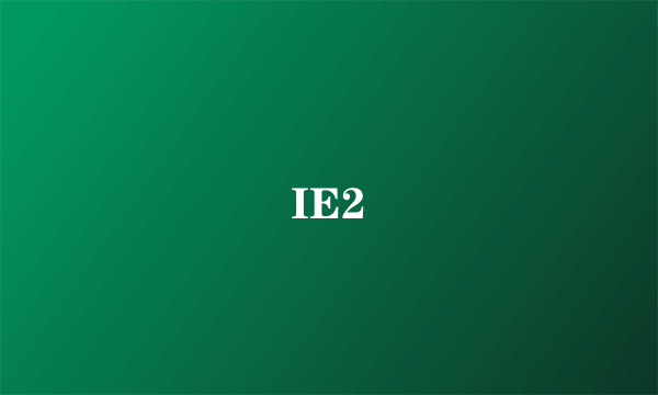 IE2