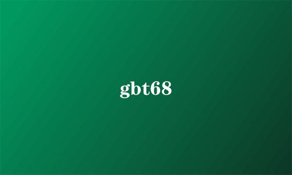 gbt68