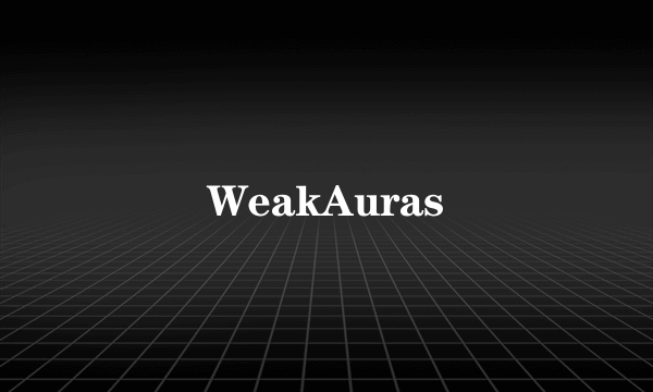 WeakAuras