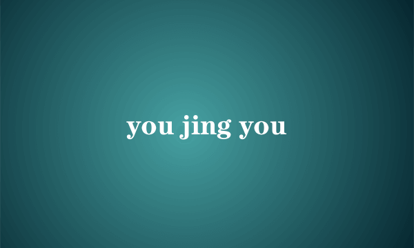 you jing you