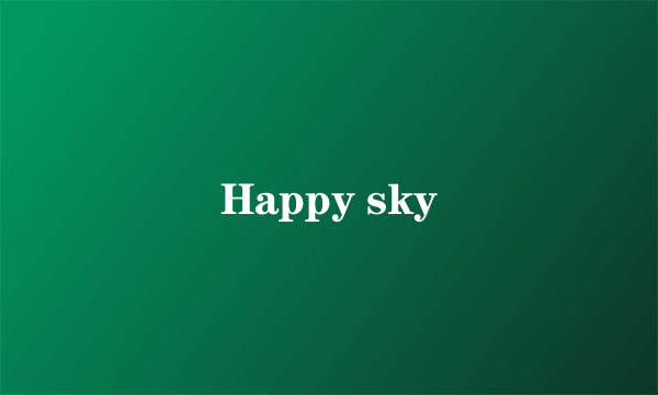 Happy sky