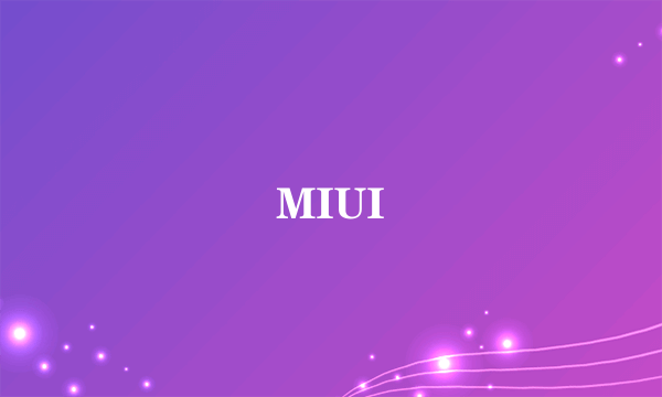 MIUI