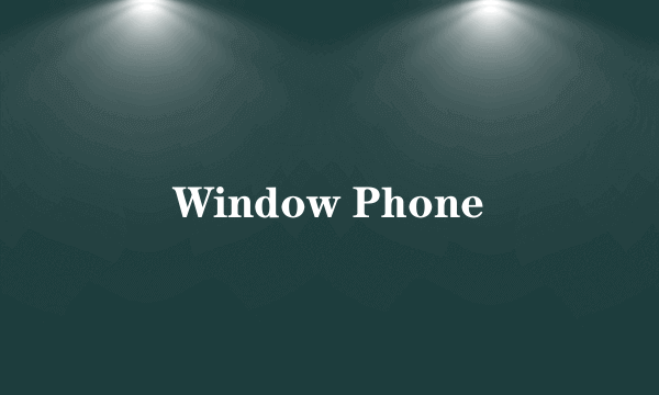 Window Phone