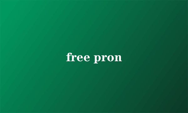 free pron