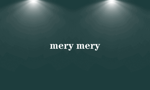 mery mery