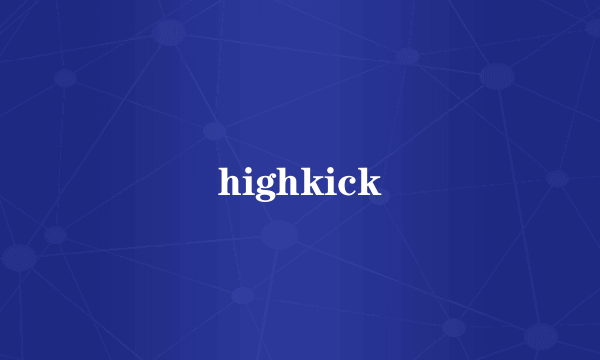 highkick