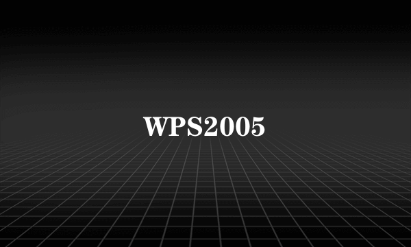 WPS2005