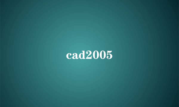 cad2005