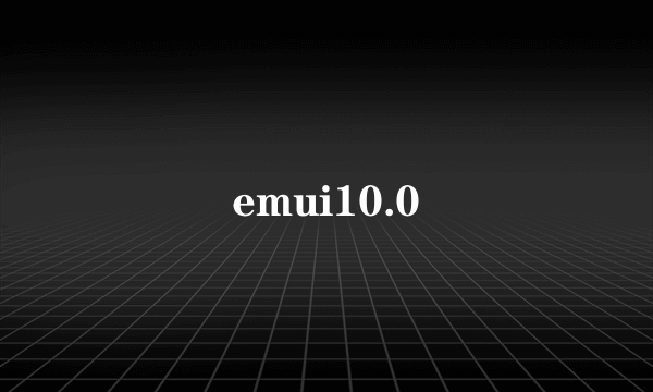 emui10.0