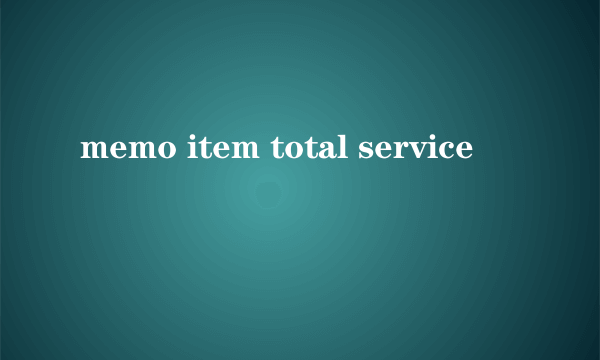 memo item total service