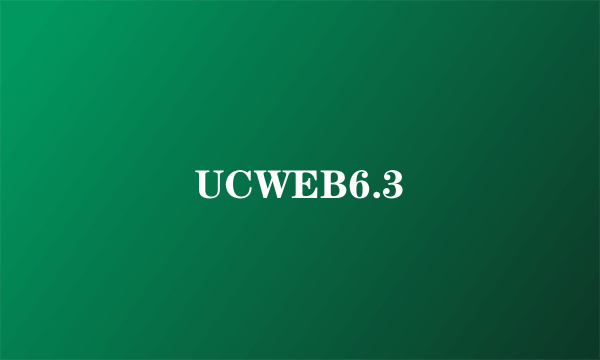 UCWEB6.3