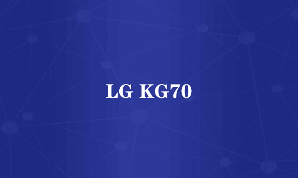 LG KG70