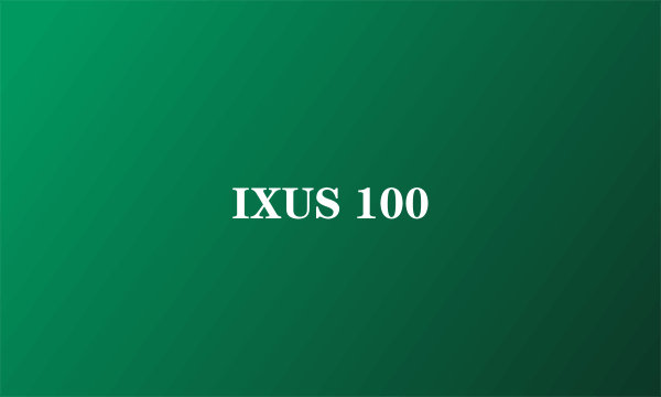 IXUS 100