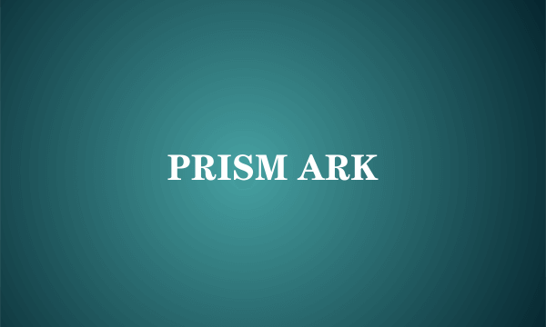 PRISM ARK