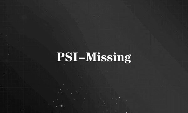 PSI-Missing