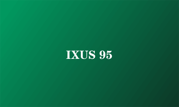 IXUS 95