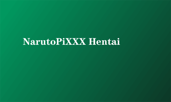 NarutoPiXXX Hentai