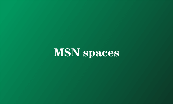 MSN spaces