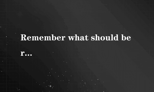 Remember what should be remembered and forget what should be forgotten.