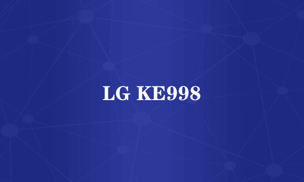 LG KE998