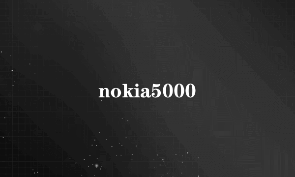 nokia5000